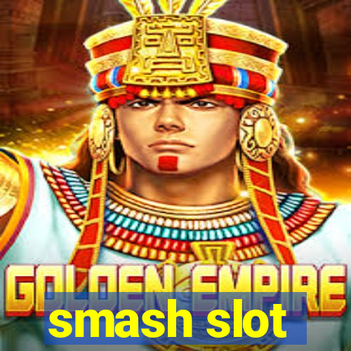 smash slot